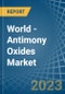 World - Antimony Oxides - Market Analysis, Forecast, Size, Trends and Insights - Product Image