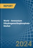 World - Ammonium Dihydrogenorthophosphate (Monoammonium Phosphate) - Market Analysis, Forecast, Size, Trends and Insights- Product Image