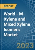 World - M-Xylene and Mixed Xylene Isomers - Market Analysis, Forecast, Size, Trends and Insights- Product Image