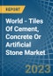 World - Tiles Of Cement, Concrete Or Artificial Stone - Market Analysis, Forecast, Size, Trends and Insights - Product Image