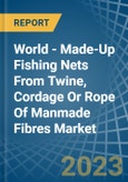 World - Made-Up Fishing Nets From Twine, Cordage Or Rope Of Manmade Fibres - Market Analysis, Forecast, Size, Trends and Insights- Product Image