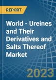 World - Ureines and Their Derivatives and Salts Thereof - Market Analysis, Forecast, Size, Trends and Insights- Product Image