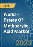 World - Esters Of Methacrylic Acid - Market Analysis, Forecast, Size, Trends and Insights- Product Image