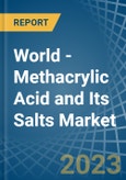 World - Methacrylic Acid and Its Salts - Market Analysis, Forecast, Size, Trends and Insights- Product Image