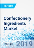 Confectionery Ingredients Market by Type, by Source, by Form, and by Application: Global Industry Perspective, Comprehensive Analysis, and Forecast, 2018 - 2025- Product Image