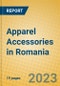 Apparel Accessories in Romania - Product Image
