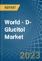 World - D-Glucitol (Sorbitol) - Market Analysis, Forecast, Size, Trends and Insights - Product Thumbnail Image
