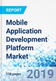 Mobile Application Development Platform Market By Deployment, By Application, and By Vertical: Global Industry Perspective, Comprehensive Analysis, and Forecast, 2018-2025- Product Image