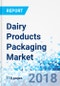 Dairy Products Packaging Market by Material, by Product, and by Application: Global Industry Perspective, Comprehensive Analysis, and Forecast, 2017 - 2024 - Product Thumbnail Image