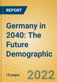 Germany in 2040: The Future Demographic- Product Image