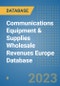 Communications Equipment & Supplies Wholesale Revenues Europe Database - Product Image