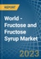 World - Fructose and Fructose Syrup - Market Analysis, Forecast, Size, Trends and Insights - Product Image