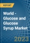 World - Glucose and Glucose Syrup - Market Analysis, Forecast, Size, Trends and Insights - Product Image