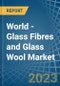 World - Glass Fibres and Glass Wool - Market Analysis, Forecast, Size, Trends and Insights - Product Thumbnail Image