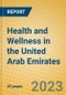 Health and Wellness in the United Arab Emirates - Product Image