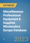 Miscellaneous Professional Equipment & Supplies Wholesalers Europe Database - Product Image