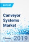 Conveyor Systems Market by Type and by Application: Global Industry Perspective, Comprehensive Analysis, and Forecast, 2018 - 2025 - Product Thumbnail Image