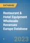Restaurant & Hotel Equipment Wholesale Revenues Europe Database - Product Image