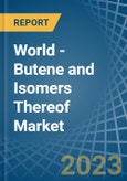World - Butene (Butylene) and Isomers Thereof - Market Analysis, Forecast, Size, Trends and Insights- Product Image