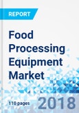 Food Processing Equipment Market By Equipment Type and by Application: Global Industry Perspective, Comprehensive Analysis And Forecast, 2017 - 2024- Product Image