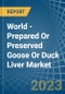 World - Prepared Or Preserved Goose Or Duck Liver - Market Analysis, Forecast, Size, Trends and Insights - Product Thumbnail Image