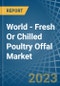 World - Fresh Or Chilled Poultry Offal - Market Analysis, Forecast, Size, Trends and Insights - Product Thumbnail Image