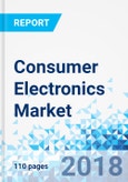 Consumer Electronics Market by Product and by Region - Global Industry Perspective, Comprehensive Analysis and Forecast, 2017 - 2024- Product Image