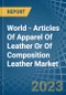 World - Articles Of Apparel Of Leather Or Of Composition Leather - Market Analysis, Forecast, Size, Trends and Insights - Product Image