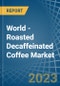 World - Roasted Decaffeinated Coffee - Market Analysis, Forecast, Size, Trends and Insights - Product Image