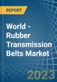 World - Rubber Transmission Belts - Market Analysis, Forecast, Size, Trends and Insights- Product Image