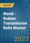 World - Rubber Transmission Belts - Market Analysis, Forecast, Size, Trends and Insights - Product Thumbnail Image