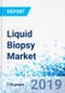 Liquid Biopsy Market by Target Analyte, Circulating Tumor DNA, Exosomes, Nucleosomes, and Other Biomarkers, by Analytical, by Application, by Cancer Type, by Sample, and by End-User - Product Thumbnail Image