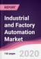 Industrial and Factory Automation Market - Forecast (2020 - 2025) - Product Thumbnail Image