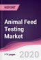 Animal Feed Testing Market - Forecast (2020 - 2025) - Product Thumbnail Image