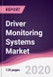 Driver Monitoring Systems Market - Forecast (2020 - 2025) - Product Thumbnail Image