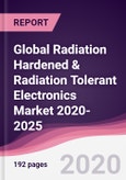 Global Radiation Hardened & Radiation Tolerant Electronics Market 2020-2025- Product Image