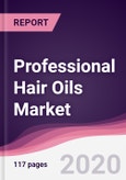 Professional Hair Oils Market - Forecast (2020 - 2025)- Product Image