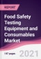 Food Safety Testing Equipment and Consumables Market (2021 - 2026) - Product Thumbnail Image