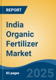 India Organic Fertilizer Market, By Region, Competition, Forecast and Opportunities, 2020-2030F- Product Image
