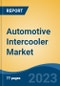 Automotive Intercooler Market - Global Industry Size, Share, Trends, Opportunity and Forecast, 2017-2027 Segmented By Vehicle Type, By Type, By Engine Type, By Design Type, By Demand Category, By Region - Product Image