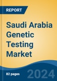 Saudi Arabia Genetic Testing Market, By Region, Competition, Forecast & Opportunities, 2019-2029F- Product Image