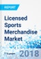 Licensed Sports Merchandise Market By Product Category, By Distribution Channel, By Price Range - Global Industry Perspective, Comprehensive Analysis And Forecast, 2017 - 2024 - Product Thumbnail Image