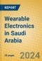 Wearable Electronics in Saudi Arabia - Product Image