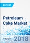 Petroleum Coke Market by Product, and by End-User: Global Industry Perspective, Comprehensive Analysis and Forecast, 2017 - 2024 - Product Thumbnail Image