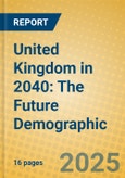 United Kingdom in 2040: The Future Demographic- Product Image