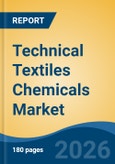 Technical Textiles Chemicals Market - Global Industry Size, Share, Trends, Opportunity, and Forecast, 2021-2031- Product Image