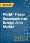 World - Frozen Unconcentrated Orange Juice - Market Analysis, Forecast, Size, Trends and Insights - Product Image