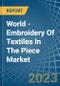 World - Embroidery Of Textiles In The Piece (Excluding Without Visible Ground, Cotton) - Market Analysis, Forecast, Size, Trends and Insights - Product Thumbnail Image
