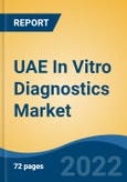 UAE In Vitro Diagnostics Market, By Product (Instruments, Reagents, Software & Services), By Technology (Immunoassay, Hematology, Clinical Chemistry, Others), By Application, By End User, By Region, Competition Forecast & Opportunities, 2027- Product Image
