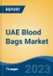 UAE Blood Bags Market By Product Type (Single Blood Bag, Double Blood Bag, Triple Blood Bag, Quadruple Blood Bag, Penta Blood Bag), By Type (Collection Bag v/s Transfer Bag), By Volume, By Material, By End User, By Region, Competition Forecast & Opportunities, 2027 - Product Thumbnail Image